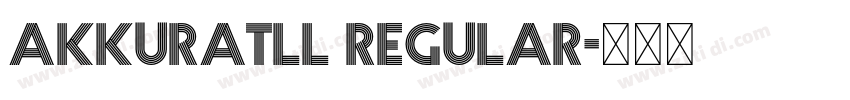 AkkuratLL Regular字体转换 AkkuratLL Regular字体转换